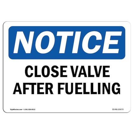 Signmission OSHA Notice, 5" Height, Close Valve After Fueling Sign, 7" X 5", Landscape OS-NS-D-57-L-10670